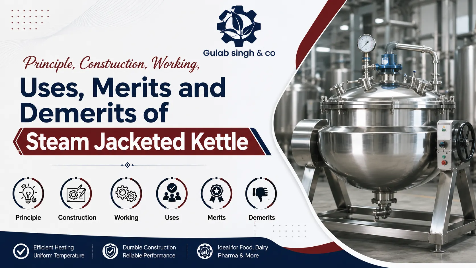 You are currently viewing Principle, Construction, Working, Uses, Merits and Demerits of Steam Jacketed Kettle